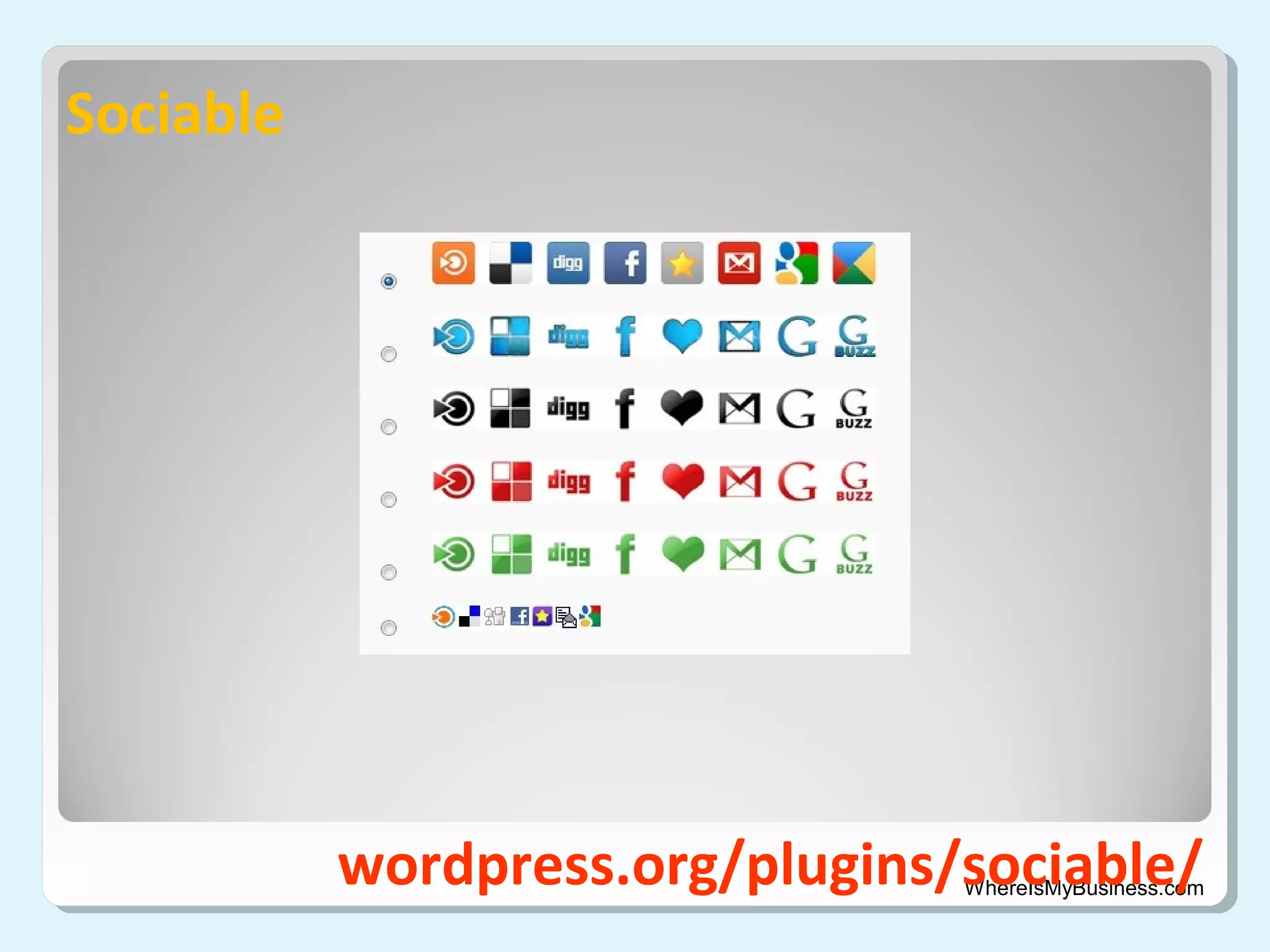 Sociable

wordpress.org/plugins/sociable/

WhereIsMyBusiness.com

 