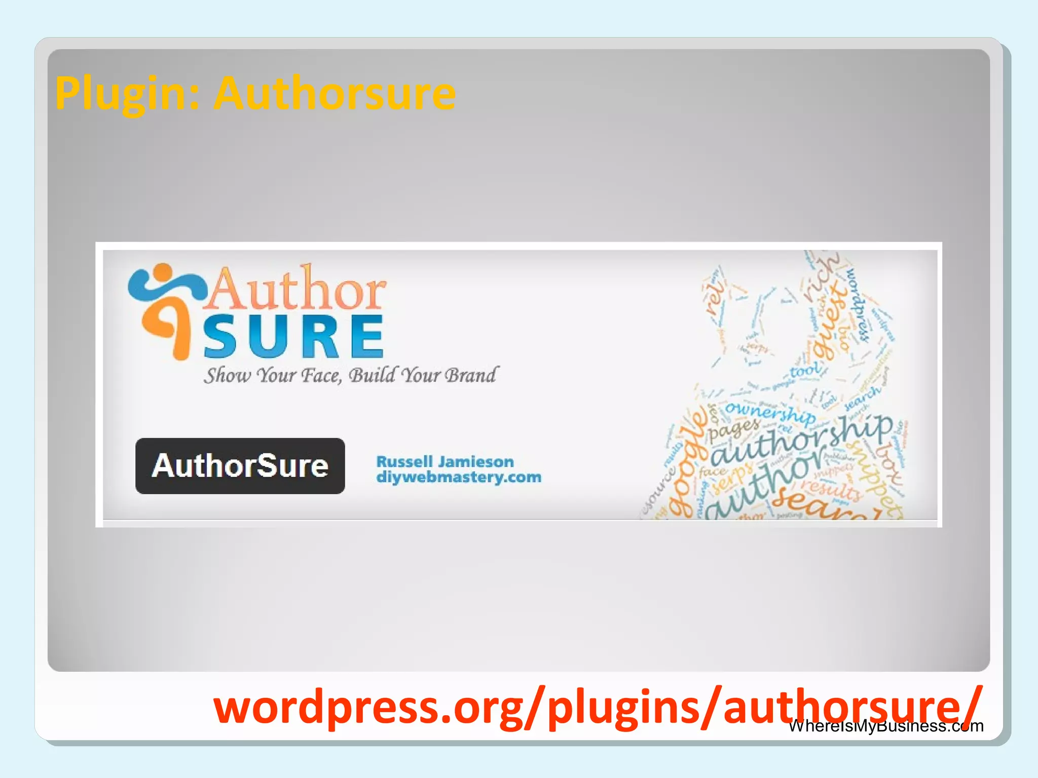 Plugin: Authorsure

wordpress.org/plugins/authorsure/

WhereIsMyBusiness.com

 