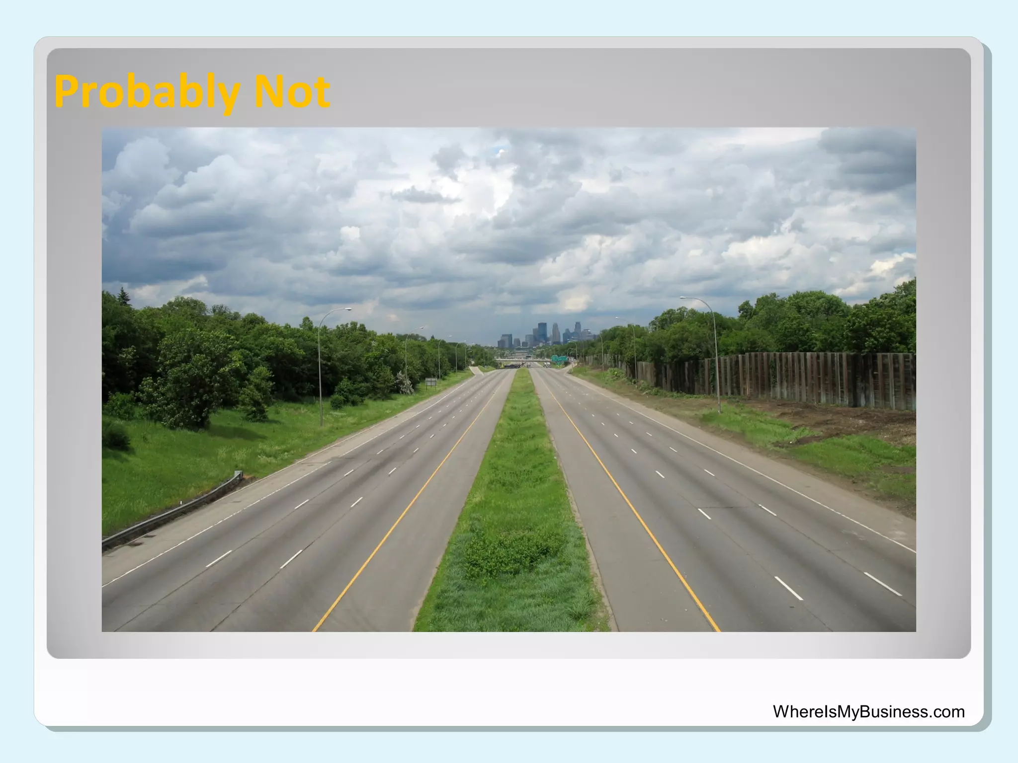 Probably Not

WhereIsMyBusiness.com

 