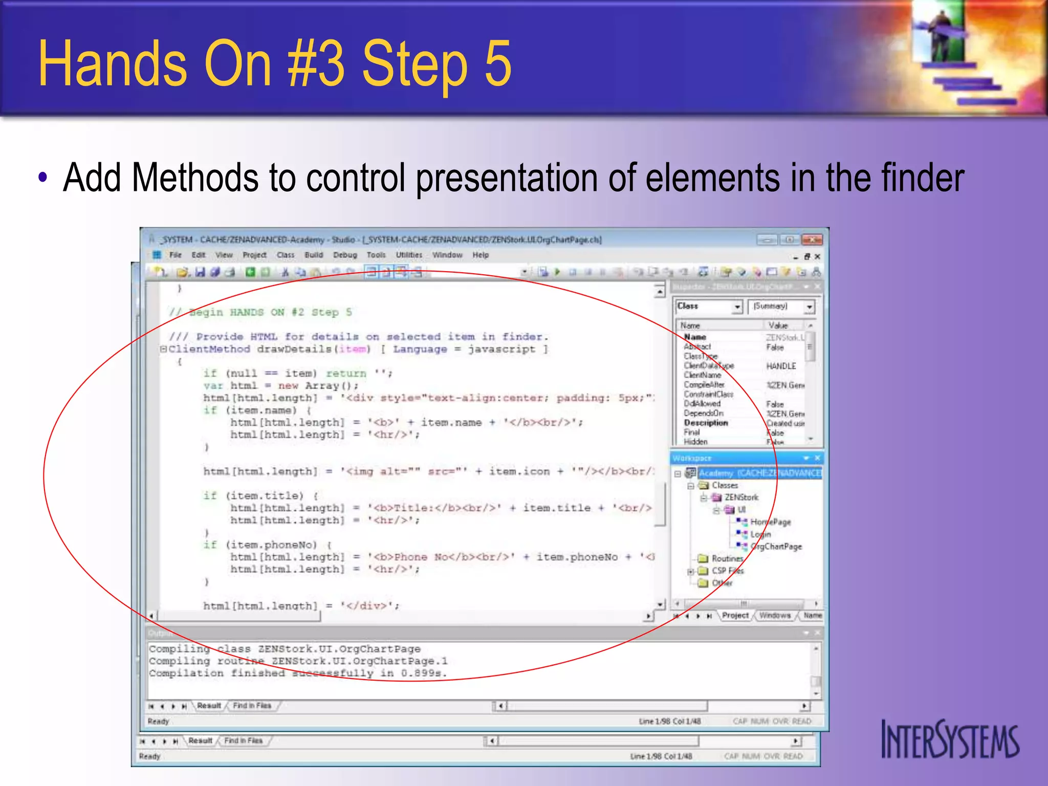 Hands On #3 Step 5
• Add Methods to control presentation of elements in the finder
 