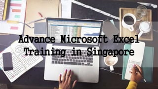 Advance Microsoft Excel
Training in Singapore
 