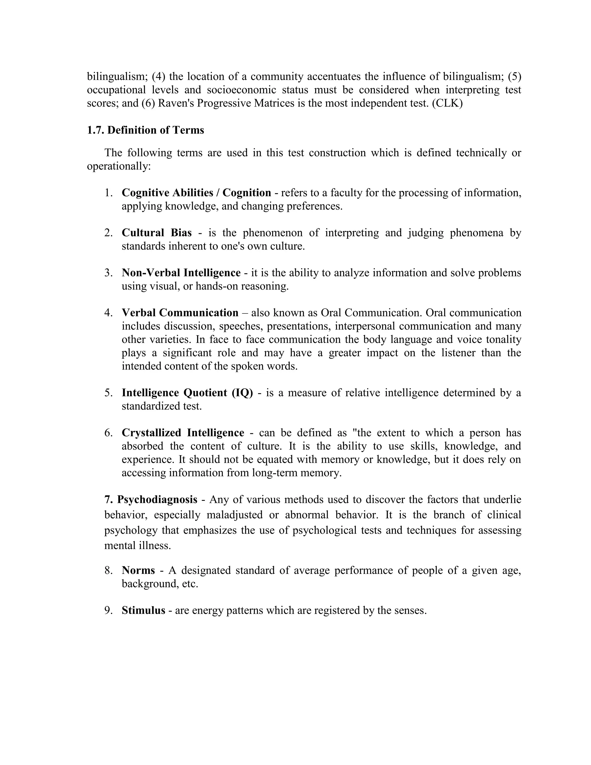 Stanine ScaleFormula: s=N x P            where: s = Stanine<br />N= Total Number of Respondents<br />P= Percentage<br />Computation For Stanine (in Tabulated Format)<br />Stanine 1 = N  x P                = 130 x .04                = 5.2Stanine 2 = N  x P                = 130 x .07                = 9.1Stanine 3 = N  x P                = 130 x .12                = 15.6Stanine 4 = N  x P                = 130 x .17                = 22.1Stanine 5 = N  x P                = 130 x .20                = 26Stanine 6 = N  x P                = 130 x .17                = 22.1Stanine 7 = N  x P                = 130 x .12                = 15.6Stanine 8 = N  x P                = 130 x .07                = 9.1Stanine 9 = N  x P                = 130 x .04                = 5.2<br />Data:<br />TheoreticalPercentage.04.07.12.17.20.17.12.07.04Stanine123456789N = 130Computed Stanine5.29.115.622.12622.115.69.15.2<br />THEORETICALPERCENTAGENORMSSTANINEINTERPRETATIONOF NORMS.04126-1309Excellent.07117-1258Superior.12101-1167Above Average.1779-1006Average.2053-785Below Average.1731-524Borderline.1215-303Moderately Low Intelligence.076-142Low Intelligence.041-51Extremely Low Intelligence<br />CHAPTER 2<br />ITEM ANALYSIS AND TEST RELIABILITY<br />2.1. Item Analysis<br />The item analysis is a basic and appropriate method that involves assessment of item difficulty, the percent of the group tested that answered the question correctly; and item discriminability and/or discrimination, how well the item distinguishes between the more knowledgeable and the less knowledgeable examinees. Thus, item analysis as a set of methods used to evaluate test items, is one of the most essential aspects of test construction (Kaplan  and Saccuzzo, 2001). In short, the immediate purposes of an item analysis are thus to determine the difficulty and discriminability of each item.<br />The U – L Method<br />The researchers applied the U-L Method which is first developed by Stocklein (1957). The steps are described below: <br />Arrange N papers by score, placing the one with the highest score on top and continuing sequentially until the one with the lowest score is on the bottom.<br />Multiply N, the total number of tests, by 27 percent and round off the result to the nearest whole number; this number is represented by n.<br />Count off the n best papers from the top of the stack. This is the “high” group.<br />Count off the n poorest papers from the bottom of the stack. This is the “low” group.<br />Determine the proportion in the high group (PH) in which each item was answered correctly by dividing the number of correct answers for the high group by n; that is,<br />        number of correct answers <br />                     PH   =     n<br />The same procedure for the low group to obtain PL  for each item.<br />     6.To obtain an item difficulty index, p (that is, the proportion of the total group in which each item was answered correctly) adds PH  and PL  and divides by 2: <br />         PH  + PL <br />                     P =     2<br />This must be interpreted with the chance level of the item in mind. For example, p = .5 for a two-option item that all examinees mark probably indicates little or no knowledge of the point tested. To obtain the significance of difficulty index, the interpretation was described below:<br />DIFFICULTY INDEXITEM EVALUATION.91 – 1.0 Very Easy Item.76 - .9 Easy Item.25 - .75 Average Item.10 - .24Difficulty Item.00 - .09Very Difficult Item<br /> <br />7.  To obtain a measure of item discrimination (i.e., how well this item distinguished between the examinees who understand the content universe of the test well and those who do not), subtract PL  from PH:<br />D  =  PH  - PL<br />        Any item whose discrimination is being assessed also contributes a fraction of the total test score, which is the basis in the identification of the “high” and “low” groups. The degree of internal contamination due to the overlap of item with total test is influenced by test length, that is, the fewer items on the test, the greater the proportion each item contributes to the total score. This factor becomes serious only on very short test. Ebel’s rules of thumb are employed for interpreting item discrimination index values, more particularly, classroom tests are adapted and relevant to the description and contribution of an item to a test’s reliability, as described below:<br />INDEX OF DISCRIMINATIONITEM EVALUATION.40 and upVery Good Item.30 - .39Reasonably Good Item.20 – .29Marginal Item (Usually subject to improvement).19 - BelowPoor Item (To be rejected or revised)<br />2.1.2. Computation for Item Difficulty for AFIS (Tabulated Format)<br />ItemsSteps for Item Difficultyand Item Discrimination (SET A)1. Arrange the scores from highest to lowest 2. Identify and separate the upper 27% counting from the top (No. Of students from x .27)3. Identify and separate the lower 27% counting from the top)4. Find the 27% upper by dividing  the total  frequency for the right answer by the number of 27% of the examinees5.Find the 27% lower by dividing total frequency for the right answer by the number of 27% of the examinees.6. For item difficulty, add the result in the 27% upper and 27% lower and divide by 2.7. For item discrimination, subtract the results in the upper and lower 27%.1130 x .27 = 35.1 or 35 students130 x .27 = 35.1 or 35 students3535 = 13435 = 0.9735+3435 = 2130 x .27 = 35.1 or 35 students130 x .27 = 35.1 or 35 students3135 = 0.892335 = 0.6631+2335 =3130 x .27 = 35.1 or 35 students130 x .27 = 35.1 or 35 students3535 = 13235 = 0.9135+3235 =4130 x .27 = 35.1 or 35 students130 x .27 = 35.1 or 35 students3435 = 0.973235 = 0.9134+3235 =5130 x .27 = 35.1 or 35 students130 x .27 = 35.1 or 35 students3335 = 0.943035 = 0.8633+3035 =6130 x .27 = 35.1 or 35 students130 x .27 = 35.1 or 35 students3535 = 13235 = 0.9135+3235 =7130 x .27 = 35.1 or 35 students130 x .27 = 35.1 or 35 students3435 = 0.973335 = 0.9434+3335 =8130 x .27 = 35.1 or 35 students130 x .27 = 35.1 or 35 students3535 = 12935 = 0.8335+2935 =9130 x .27 = 35.1 or 35 students130 x .27 = 35.1 or 35 students3535 = 13035 = 0.8635+3035 =10130 x .27 = 35.1 or 35 students130 x .27 = 35.1 or 35 students3535 = 13335 = 0.9435+3335 =11130 x .27 = 35.1 or 35 students130 x .27 = 35.1 or 35 students3435 = 0.972935 = 0.8334+2935 =12130 x .27 = 35.1 or 35 students130 x .27 = 35.1 or 35 students3535 = 13035 = 0.8635+3035 =13130 x .27 = 35.1 or 35 students130 x .27 = 35.1 or 35 students3535 = 13035 = 0.8635+3035 =14130 x .27 = 35.1 or 35 students130 x .27 = 35.1 or 35 students3535 = 13235 = 0.9135+3235 =15130 x .27 = 35.1 or 35 students130 x .27 = 35.1 or 35 students3135 = 0.891635 = 0.4631+1635 =16130 x .27 = 35.1 or 35 students130 x .27 = 35.1 or 35 students3335 = 0.942335 = 0.6635 =17130 x .27 = 35.1 or 35 students130 x .27 = 35.1 or 35 students3535 = 12535 = 0.7135 =18130 x .27 = 35.1 or 35 students130 x .27 = 35.1 or 35 students3535 = 12735 = 0.7735 =19130 x .27 = 35.1 or 35 students130 x .27 = 35.1 or 35 students3535 = 12835 = 0.835 =20130 x .27 = 35.1 or 35 students130 x .27 = 35.1 or 35 students3435 = 0.972635 = 0.7435 =21130 x .27 = 35.1 or 35 students130 x .27 = 35.1 or 35 students3235 = 0.912135 = 0.635 =22130 x .27 = 35.1 or 35 students130 x .27 = 35.1 or 35 students3535 = 11935 = 0.5435 =23130 x .27 = 35.1 or 35 students130 x .27 = 35.1 or 35 students3435 = 0.972435 = 0.6935 =24130 x .27 = 35.1 or 35 students130 x .27 = 35.1 or 35 students3535 = 11635 = 0.4635 =25130 x .27 = 35.1 or 35 students130 x .27 = 35.1 or 35 students3535 = 11435 = 0.435 =26130 x .27 = 35.1 or 35 students130 x .27 = 35.1 or 35 students3335 = 0.941435 = 0.435 =27130 x .27 = 35.1 or 35 students130 x .27 = 35.1 or 35 students3135 = 0.893135 = 0.8935 =28130 x .27 = 35.1 or 35 students130 x .27 = 35.1 or 35 students3535 = 12035 = 0.5735 =29130 x .27 = 35.1 or 35 students130 x .27 = 35.1 or 35 students3435 = 0.971635 = 0.4635 =30130 x .27 = 35.1 or 35 students130 x .27 = 35.1 or 35 students3435 = 0.972935 = 0.8335 =31130 x .27 = 35.1 or 35 students130 x .27 = 35.1 or 35 students3435 = 0.972735 = 0.7735 =32130 x .27 = 35.1 or 35 students130 x .27 = 35.1 or 35 students3435 = 0.972635 = 0.7435 =33130 x .27 = 35.1 or 35 students130 x .27 = 35.1 or 35 students3435 = 0.971835 = 0.5135 =34130 x .27 = 35.1 or 35 students130 x .27 = 35.1 or 35 students3535 = 12635 = 0.7435 =35130 x .27 = 35.1 or 35 students130 x .27 = 35.1 or 35 students3535 = 11735 = 0.4935 =36130 x .27 = 35.1 or 35 students130 x .27 = 35.1 or 35 students1735 = 0.491235 = 0.3435 =37130 x .27 = 35.1 or 35 students130 x .27 = 35.1 or 35 students3335 = 0.941635 = 0.4635 =38130 x .27 = 35.1 or 35 students130 x .27 = 35.1 or 35 students3535 = 11835 = 0.5135 =39130 x .27 = 35.1 or 35 students130 x .27 = 35.1 or 35 students3535 = 11635 = 0.4635 =40130 x .27 = 35.1 or 35 students130 x .27 = 35.1 or 35 students3435 = 0.972135 = 0.635 =<br />Result of Item Analysis:<br />2.2. Test Reliability<br />Reliability is the extent to which an experiment, test, or any measuring procedure yields the same result on repeated trials. Without the agreement of independent observers able to replicate research procedures, or the ability to use research tools and procedures that yield consistent measurements, researchers would be unable to satisfactorily draw conclusions, formulate theories, or make claims about the generalization of their research. <br />The researchers were used a type of test reliability known as internal consistency reliability. Internal consistency is typically a measure based on the correlations between different items on the same test (or the same subscale on a larger test). It measures whether several items that propose to measure the same general construct produce similar scores. Split half method is a useful technique to assess the internal consistency of AFIS.<br />Split-Half Method of Reliability is done by splitting the test into two, the odd numbered items as one, and the even numbered items as the other. The scores of the examinees on the odd-numbered items (X variable) are correlated with their scores on the even-numbered items (Y variable) through the Pearson Product-Moment Correlation. It is an interval / ratio measure of association indicating the existence, degree / or direction of relationship between variables. It is symbolized as r. The formula for the Pearson Product Moment r is illustrated below:<br />111188521590<br />Where:<br />NTotal number of population or response<br />∑denotes the summation of the items indicated<br />∑Xdenotes the sum of all X scores<br />∑X2indicates that each X score should be squared and then those squares summed<br />(∑X)2indicates that the X scores should be summed and the total squared. [avoid confusing ∑X2 (the sum of the X squared scores) and (∑X)2 (the square of the sum of the X scores]<br />∑Ydenotes the sum of all y-scores<br />∑Y2indicates that each Y score should be squared and then those squares summed<br />(∑Y)2indicates that the Y scores should be summed and the total squared<br />∑XYindicates that each X score should be first multiplied by its corresponding Y score and the product (XY) summed<br />Interpretation of r:<br />1.00 : Perfect Correlation0 : No Correlation<br />0.82 – 0.99 : Very High Correlation<br />0.60 – 0.79 : High Correlation<br />0.40 – 0.59 : Moderate Correlation<br />0.20 – 0.39 : Low Correlation<br />0.1 – 0.19 : Negligible (Very Low) Correlation<br />To obtain the reliability of the entire test, a correction formula must be applied, which is the Spearman-Brown Prophecy Formula as follows:<br />     rtt   =    2roe  <br />            1+roe<br />      where  rtt  = the reliability of the original test<br />        roe = the reliability obtained by<br />     correlating the scores on the odd<br />     items with the scores of the even<br />Spearman–Brown prophecy formula is a formula relating psychometric reliability to test length and used by psychometricians to predict the reliability of a test after changing the test length. The formula is also helpful in understanding the nonlinear relationship between test reliability and test length. Test length must grow by increasingly larger values as the desired reliability approaches 1.0.<br />If the longer/shorter test is not parallel to the current test, then the prediction will not be strictly accurate. For example, if a highly reliable test was lengthened by adding many poor items then the achieved reliability will probably be much lower than that predicted by this formula.<br />2.2.1.  Computation of Pearson r of the Whole Test<br />N = 130∑Y = 8,976<br />∑X = 9, 763∑Y2 = 641, 890<br />∑X2 = 647, 963∑XY = 648, 811<br />Formula:<br />Solution:<br />r = (130) (648, 811) – (9,763)(8,976)<br />130647,963-(9,763)2[130641,890-(8,976)2]<br />r =84,345,430 – 87,632,688<br />130647,963-(9,763)2[130641,890-(8,976)2]<br />r =- 3, 287, 258<br />84,235,190-95,361,169[83,445,700-80,568,576]<br />r =- 3, 287, 258<br />- 11, 125,979[2,877,124]<br />r =- 3, 287, 258<br />- 11, 125,979[2,877,124]<br />r =- 3, 287, 258<br />- 32,010, 212, 200,000<br />r =- 3, 287, 258<br />- 5, 567, 810. 64<br />r =0.59 (Moderate Correlation)<br />2.2.2. Computation of Spearman – Brown Prophecy Formula<br />Given:<br />roe = 0.59<br />Formula:<br />     rtt   =    2roe  <br />            1+roe<br />Solution:<br />rtt =  2 (0.59)<br />        1 + 0.59<br />rtt =     1.18<br />         1.59<br />rtt =     0.74<br />2.2.3. Computation of Pearson r for the Validity of AFIS (X-variable) to SRA (Y-variable)<br />Given:<br />N = 130∑Y = 4,389<br />∑X = 17, 793∑Y2 = 154, 097<br />∑X2 = 2, 551, 431∑XY = 627, 384<br />Formula:<br />Solution:<br />r = (130) (627,384) – (17,793)(4,389)<br />1302,554,431-(17,793)2[130154,097-(4,389)2]<br />r =81,559,920 – 78,093,477<br />332,076,030- (316,590,849)[20,032,610- (19,263,321)]<br />r =3,466,443<br />15,485,181[769,289]<br />r =3,466,443<br />                                           11,912,579,410,000<br />r =3,466,443<br />                                                          3,451,460.47<br />r =1.00 (Perfect Correlation)<br />2.4. Item Analysis Summary<br />2.5. Final Table of Specification (After Item Analysis)<br />2.6. Test Reliability<br />2.6.1. Split – Half Method<br />COMPUTATION:<br />Methodology<br />Method of Collecting Data<br />Instrument Used<br />The test developers used the multiple-choices questionnaire method. The questionnaire is a research instrument consisting of a series of questions and other prompts for the purpose of gathering information from respondents.<br />Statistical Treatment<br />References: