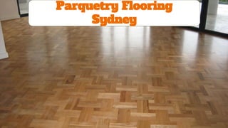 Parquetry Flooring
Sydney
 