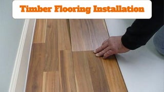 Timber Flooring Installation
 