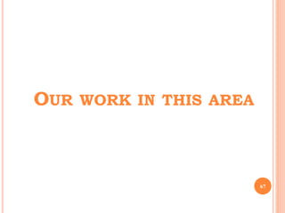 OUR WORK IN THIS AREA
67
 