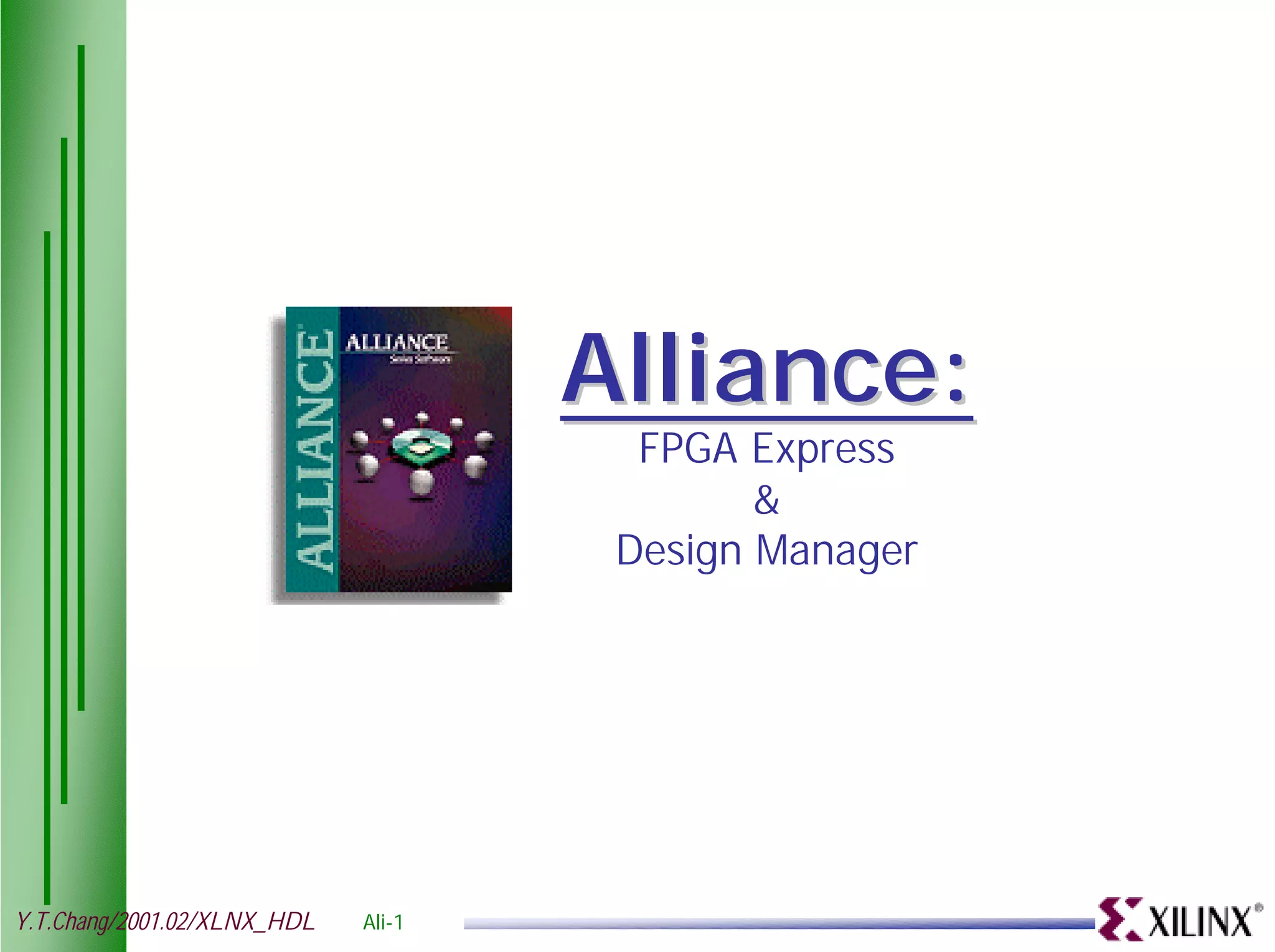 Alliance: FPGA Express & Design Manager Y.T.Chang/2001.02/XLNX_HDL Ali-1 