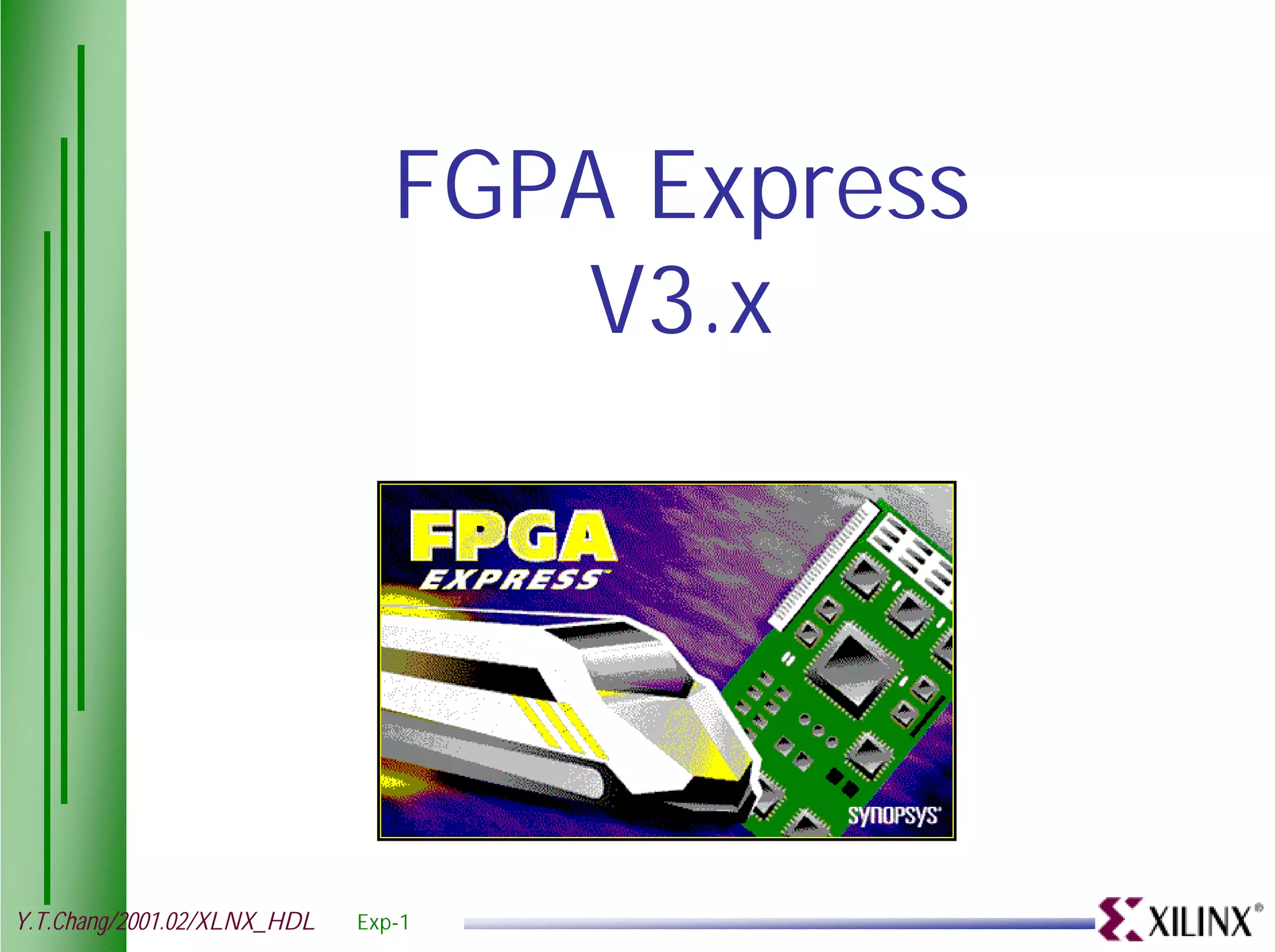 FGPA Express V3.x Y.T.Chang/2001.02/XLNX_HDL Exp-1 