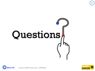 @kom_256
25
Questions
25
Advance IBM Connections - IFRAMES!
 