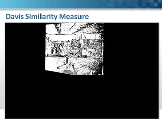 Davis Similarity Measure
 