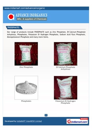 PHOSPHATE:

Our range of products include PHOSPHATE such as Zinc Phosphate, DI Calcium Phosphate
Anhydrous, Phosphates, Po...
