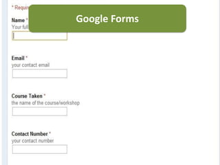 Google Forms
 