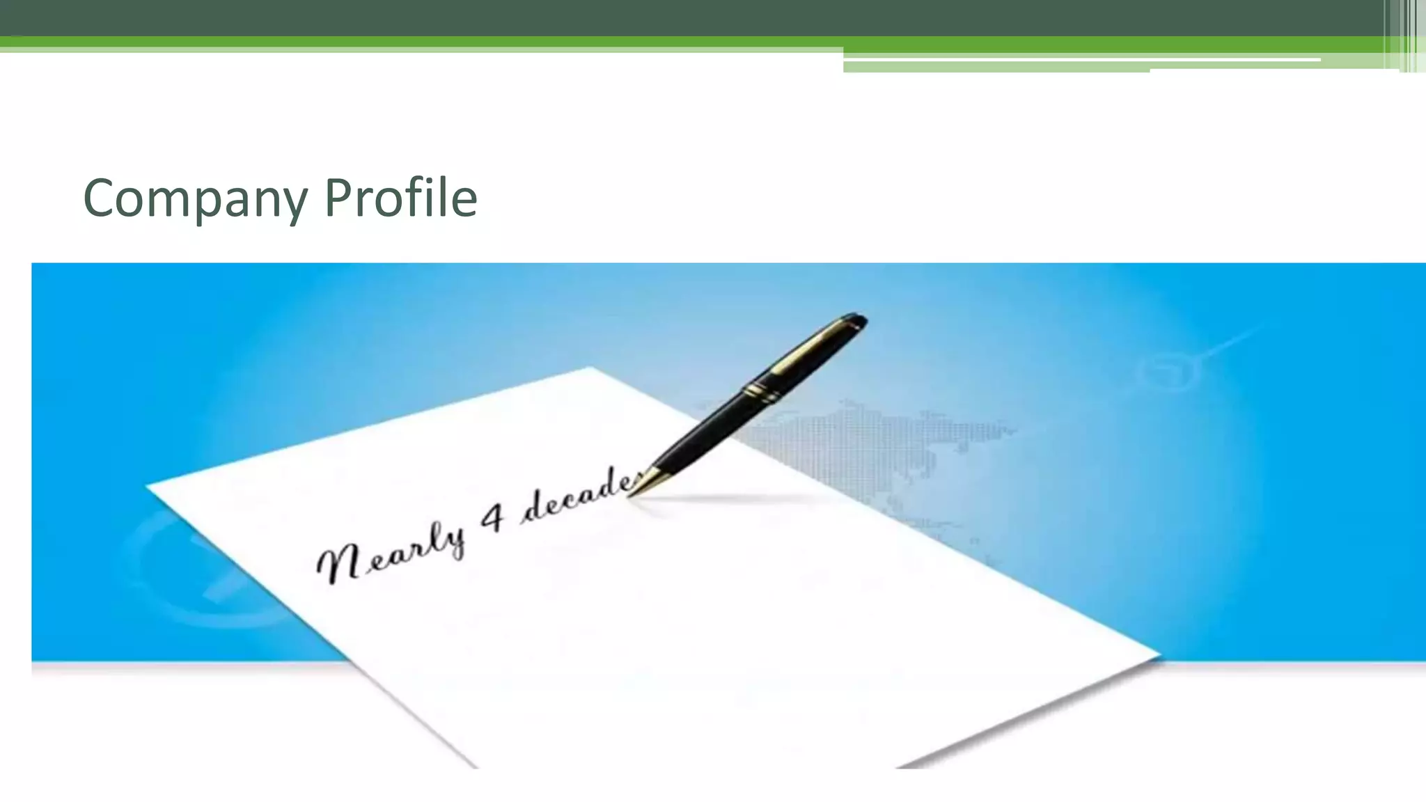 Company Profile 
 