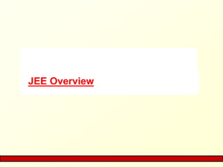 JEE Overview
 