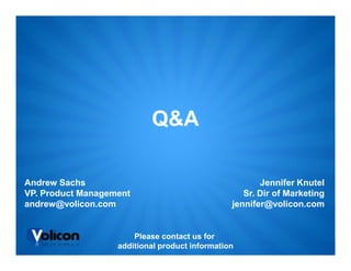 Q&A

Andrew Sachs                                           Jennifer Knutel
VP. Product Management                        ...