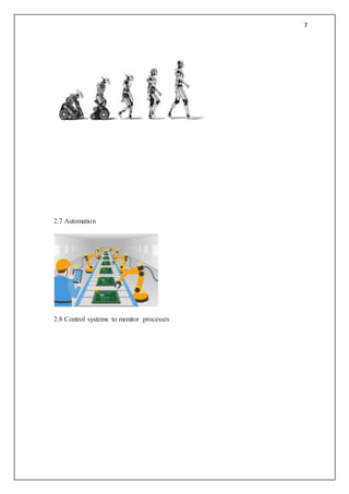 7
2.7 Automation
2.8 Control systems to monitor processes
 