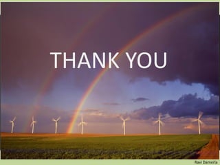 Ravi Damerla
The reality of global warming demands that we aggressively pursue visionary, innovative
methods to produce clean affordable energy while regenerating our environment’s health
Bluenergy Solarwind™ has created the world’s first hybrid system, which generates
electricity from solar cell encapsulated wind vanes in a double-helix shape – a natural
shape using nature’s forces
A generating system that is efficient, silent, in harmony with its environment, and safe for
plant, animal and human life
A small wind energy system can reduce a customer’s electricity bill significantly, or even
eliminate it completely
Over its 20- to 40-year life, a small residential wind turbine can offset approximately 1.2
tons of air pollutants and 200 tons of carbon dioxide and other "greenhouse" gases
THANK YOU
 