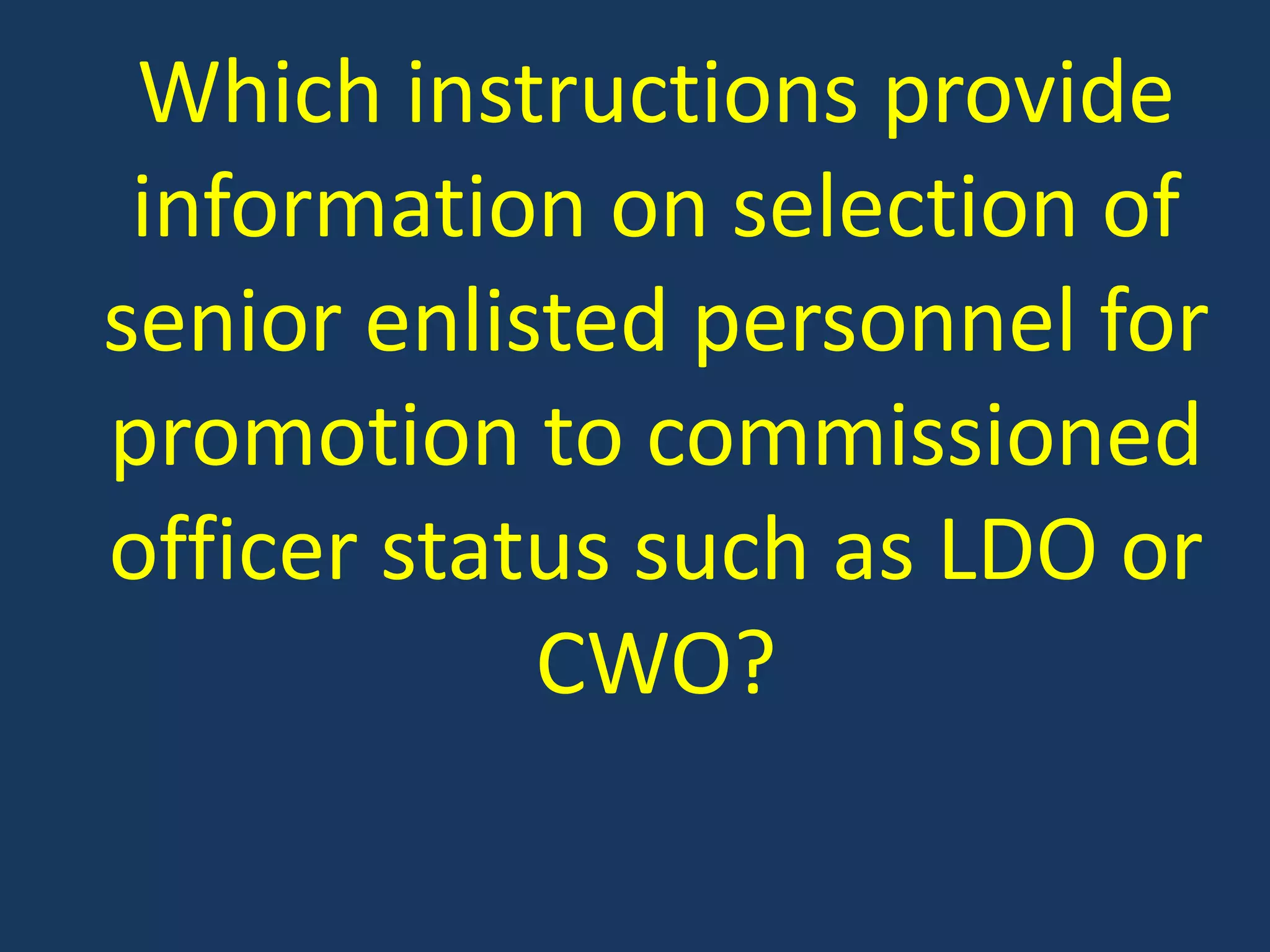 Which instructions provide information on selection of senior enlisted personnel for promotion to commissioned officer status such as LDO or CWO?
