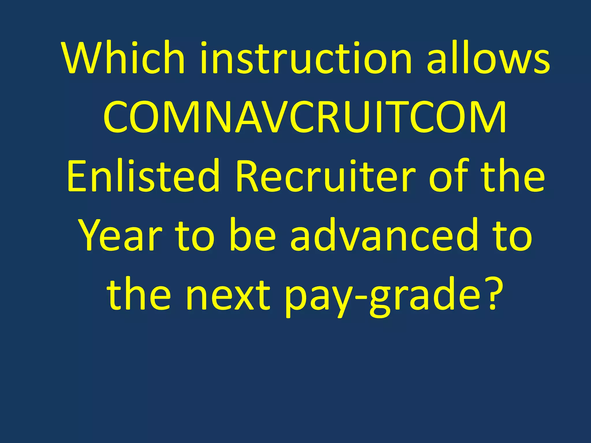 Which instruction allows COMNAVCRUITCOM Enlisted Recruiter of the Year to be advanced to the next pay-grade?