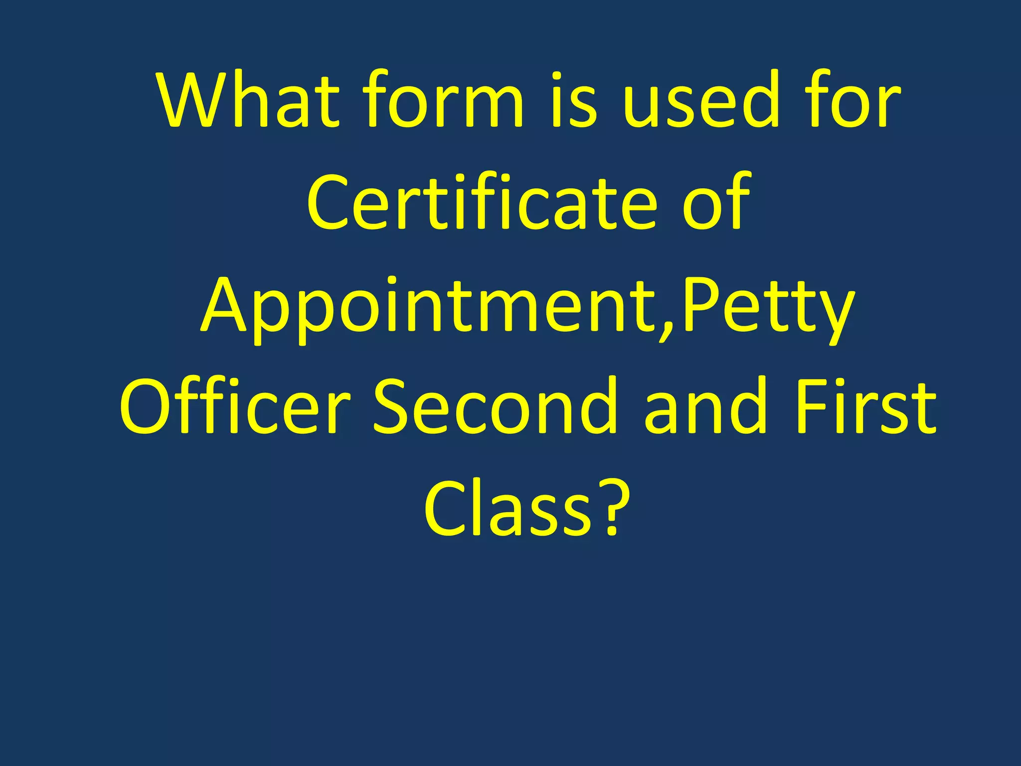 What form is used for Certificate of Appointment,Petty Officer Second and First Class?