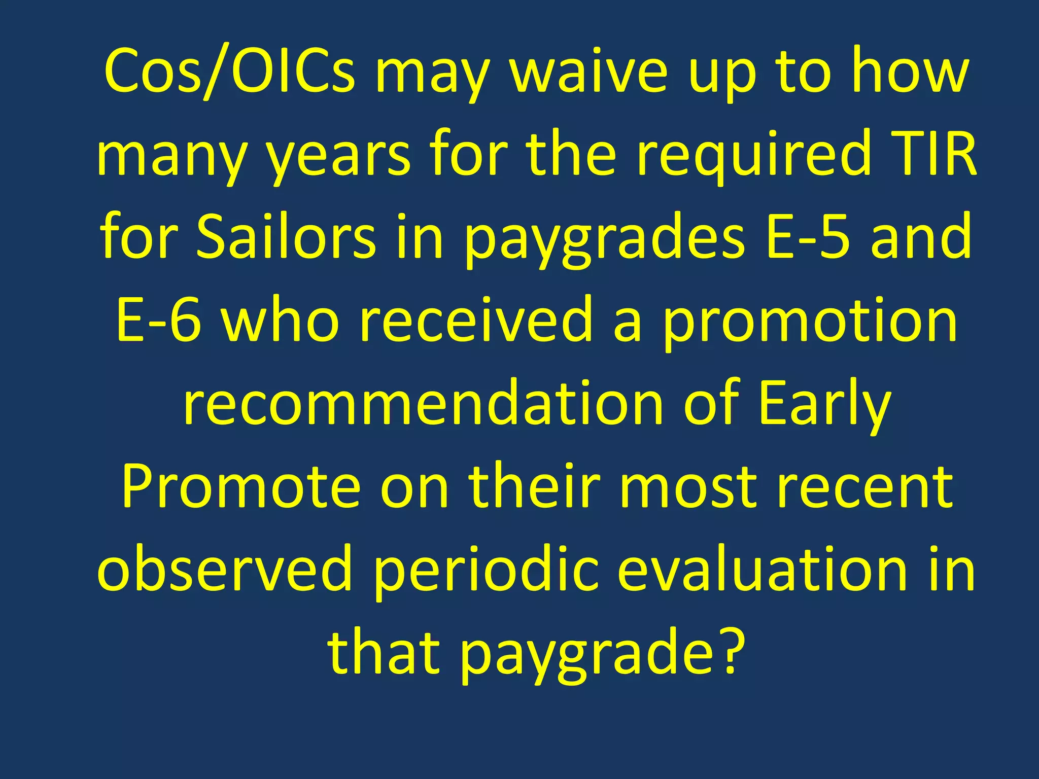 Cos/OICs may waive up to how many years for the required TIR for Sailors in paygrades E-5 and E-6 who received a promotion recommendation of Early Promote on their most recent observed periodic evaluation in that paygrade?