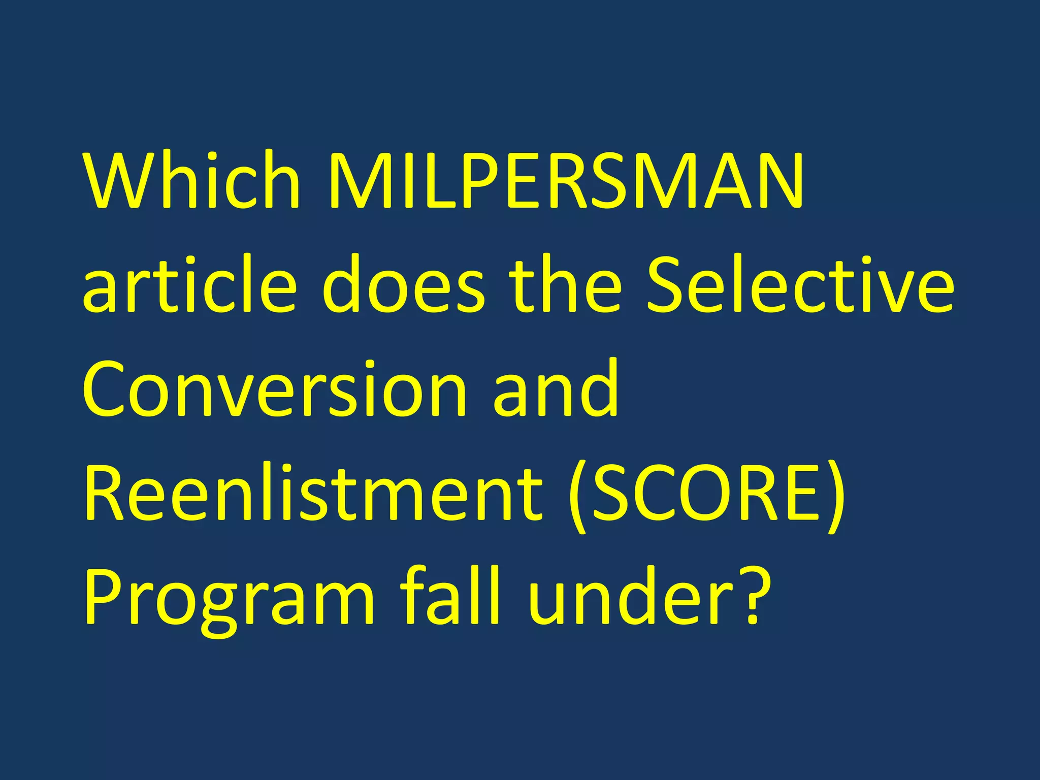 Which MILPERSMAN article does the Selective Conversion and Reenlistment (SCORE) Program fall under?