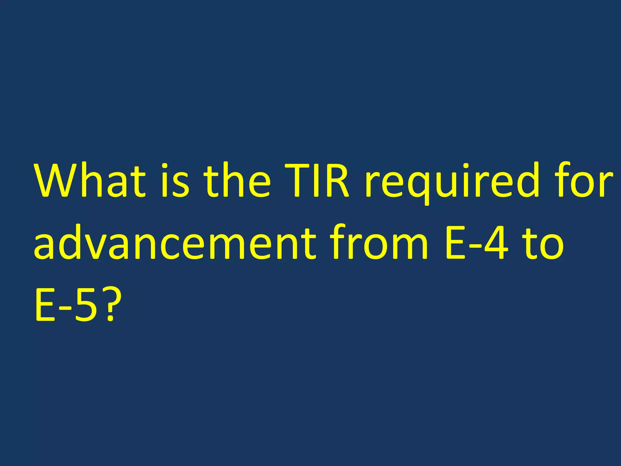 What is the TIR required for advancement from E-4 to E-5?