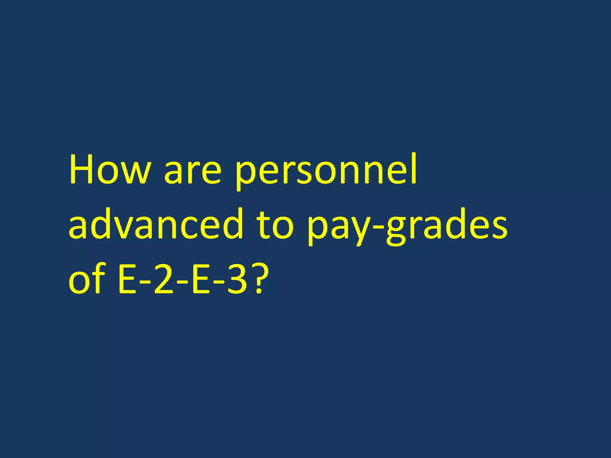 How are personnel advanced to pay-grades of E-2-E-3?