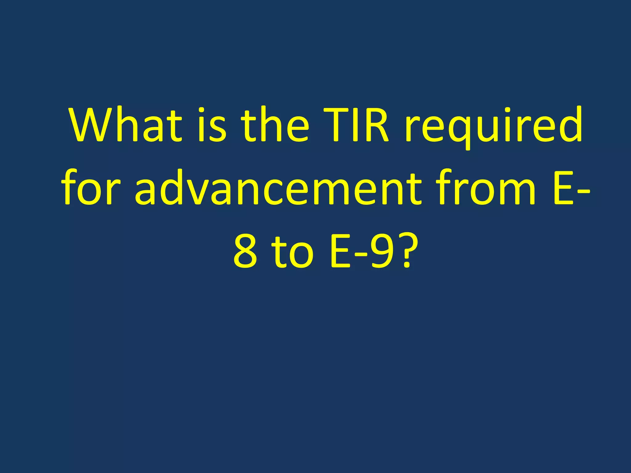 What is the TIR required for advancement from E-8 to E-9?