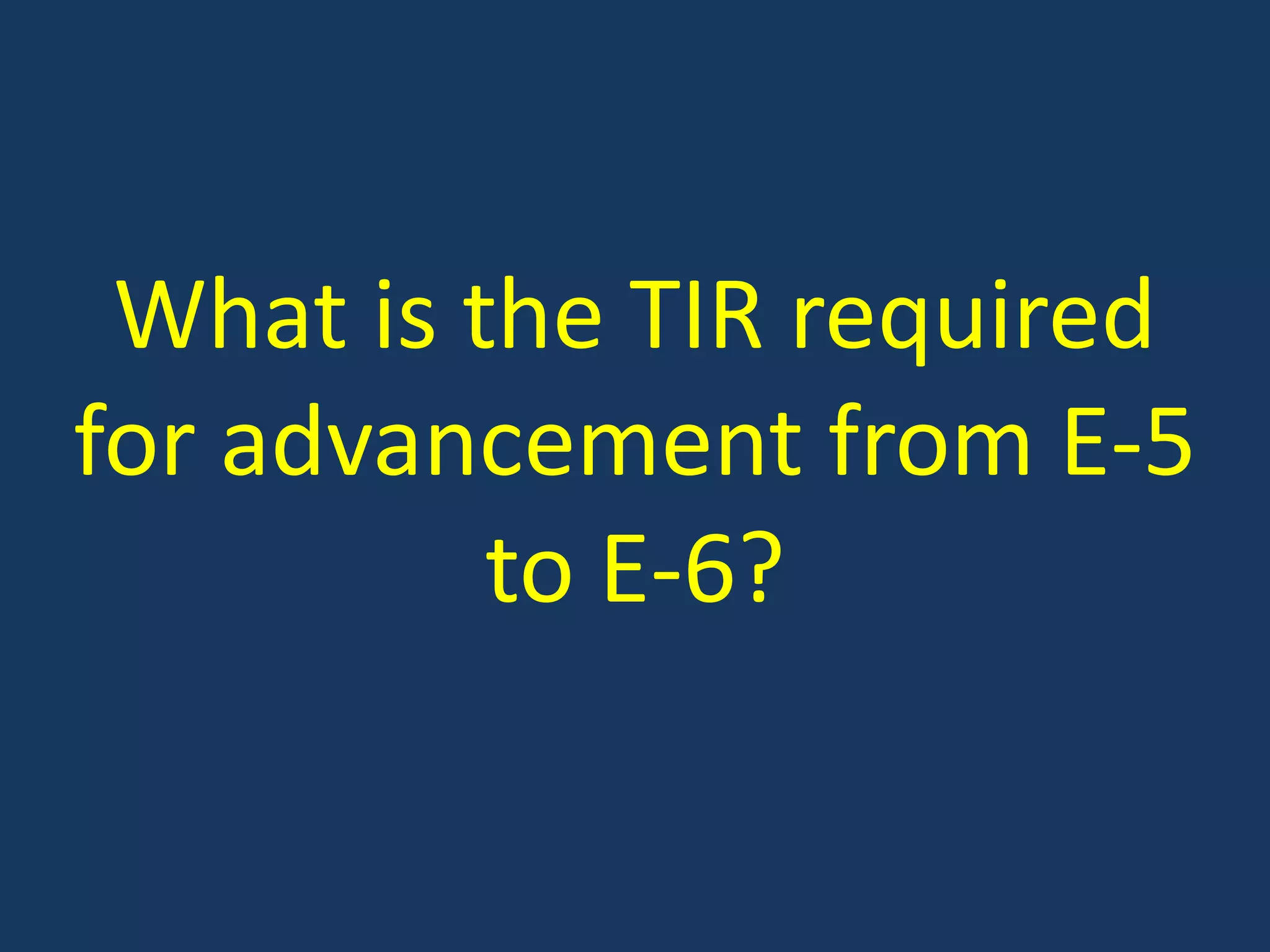 What is the TIR required for advancement from E-5 to E-6?