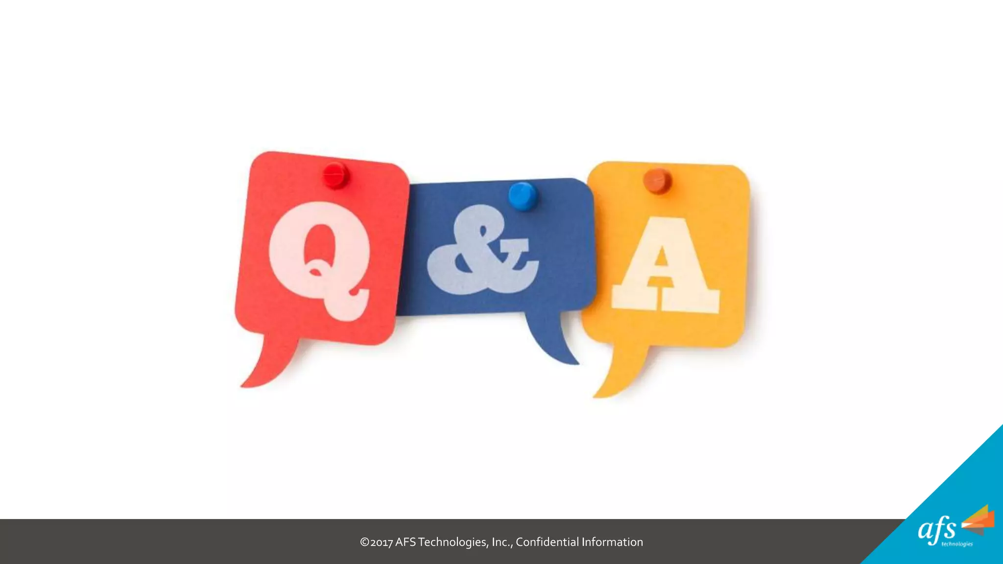 ©2017 AFSTechnologies, Inc.,Confidential Information
 