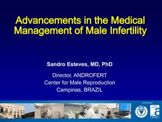 Sandro Esteves, MD, PhD

  Director, ANDROFERT
Center for Male Reproduction
    Campinas, BRAZIL
 