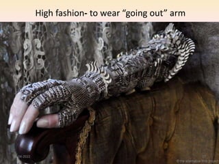 High fashion- to wear “going out” arm
06-04-2022 27
 