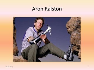 Aron Ralston
06-04-2022 7
 