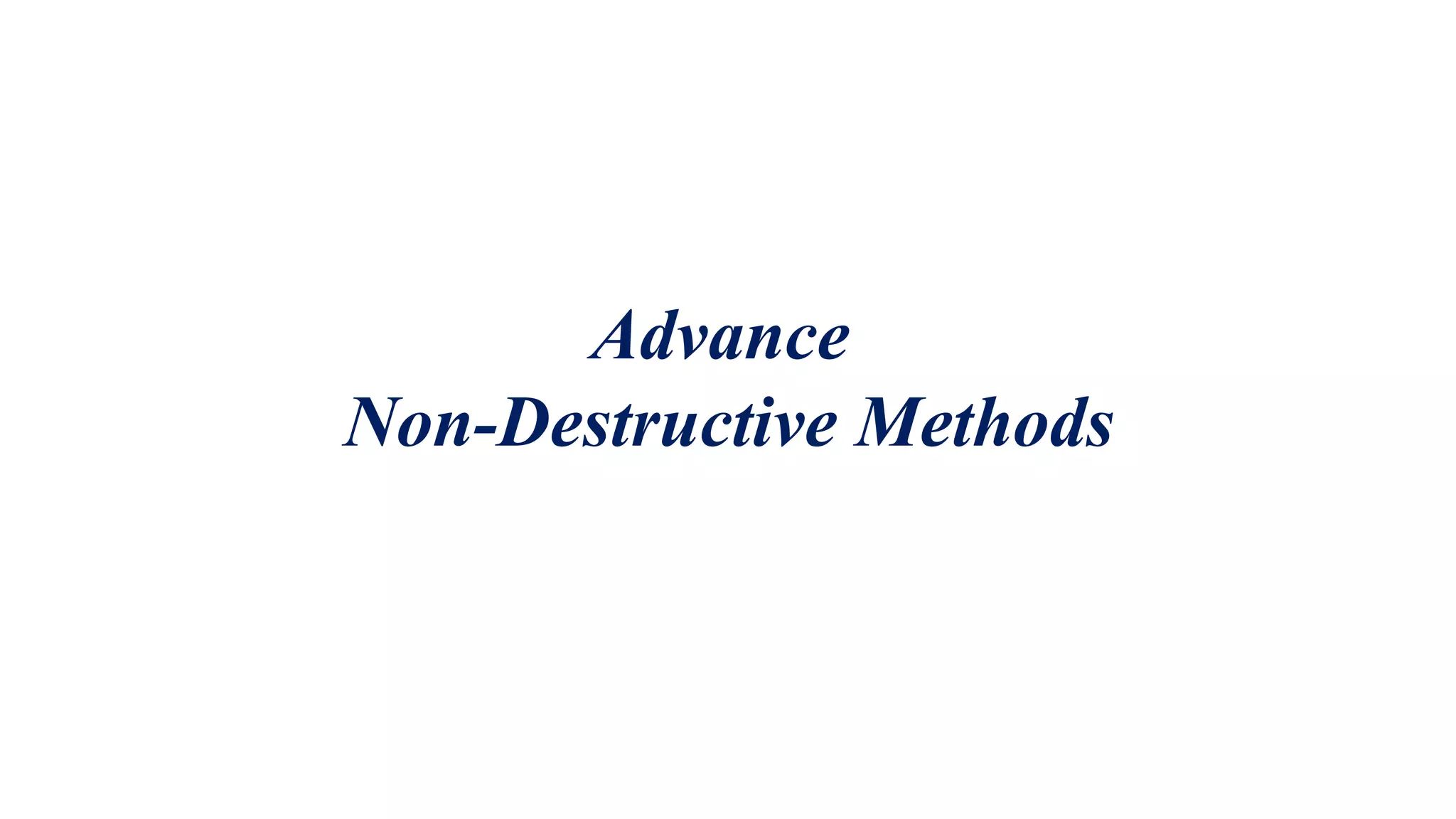 Advance
Non-Destructive Methods
 