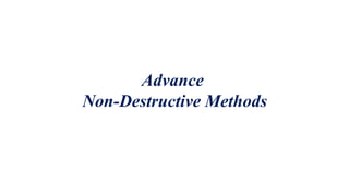 Advance
Non-Destructive Methods
 