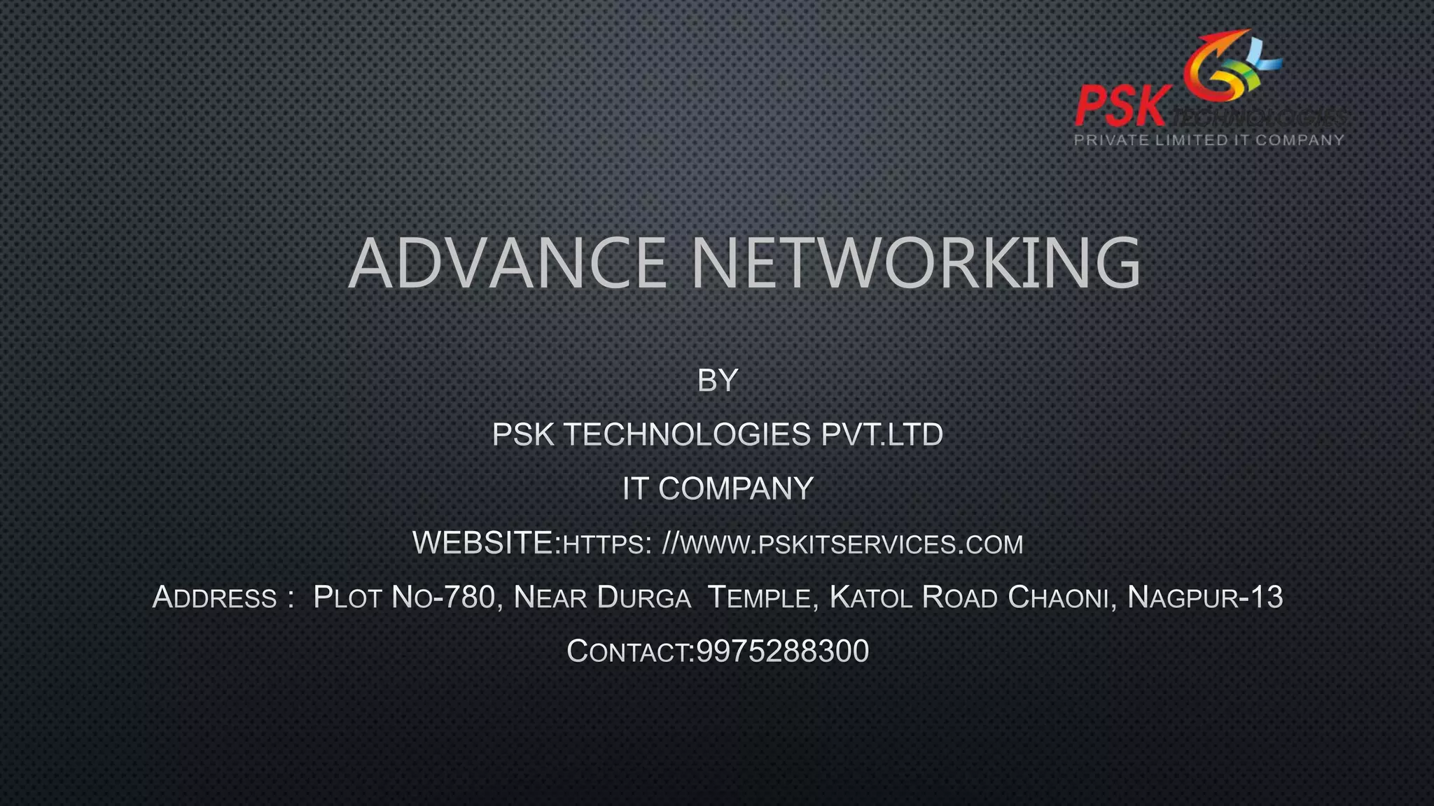 ADVANCE NETWORKING
 