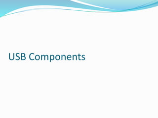 USB Components
 