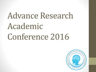Advance Research
Academic
Conference 2016
 
