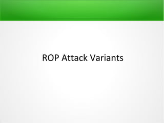 ROP Attack Variants
 