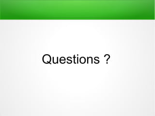 Questions ?
 