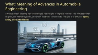 Advances in automobile engineering Understanding why what and how | PPTX