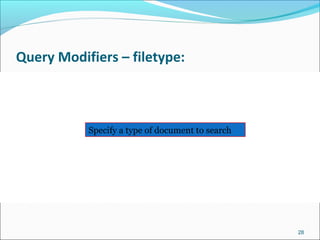Query Modifiers – filetype:
28
Specify a type of document to search
 