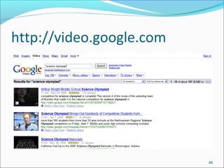 http://video.google.com
46
 