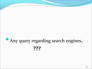 Any query regarding search engines.
???
54
 