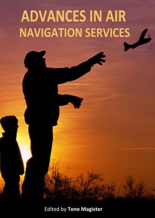 ADVANCES IN AIR
NAVIGATION SERVICES
Edited by Tone Magister
 
