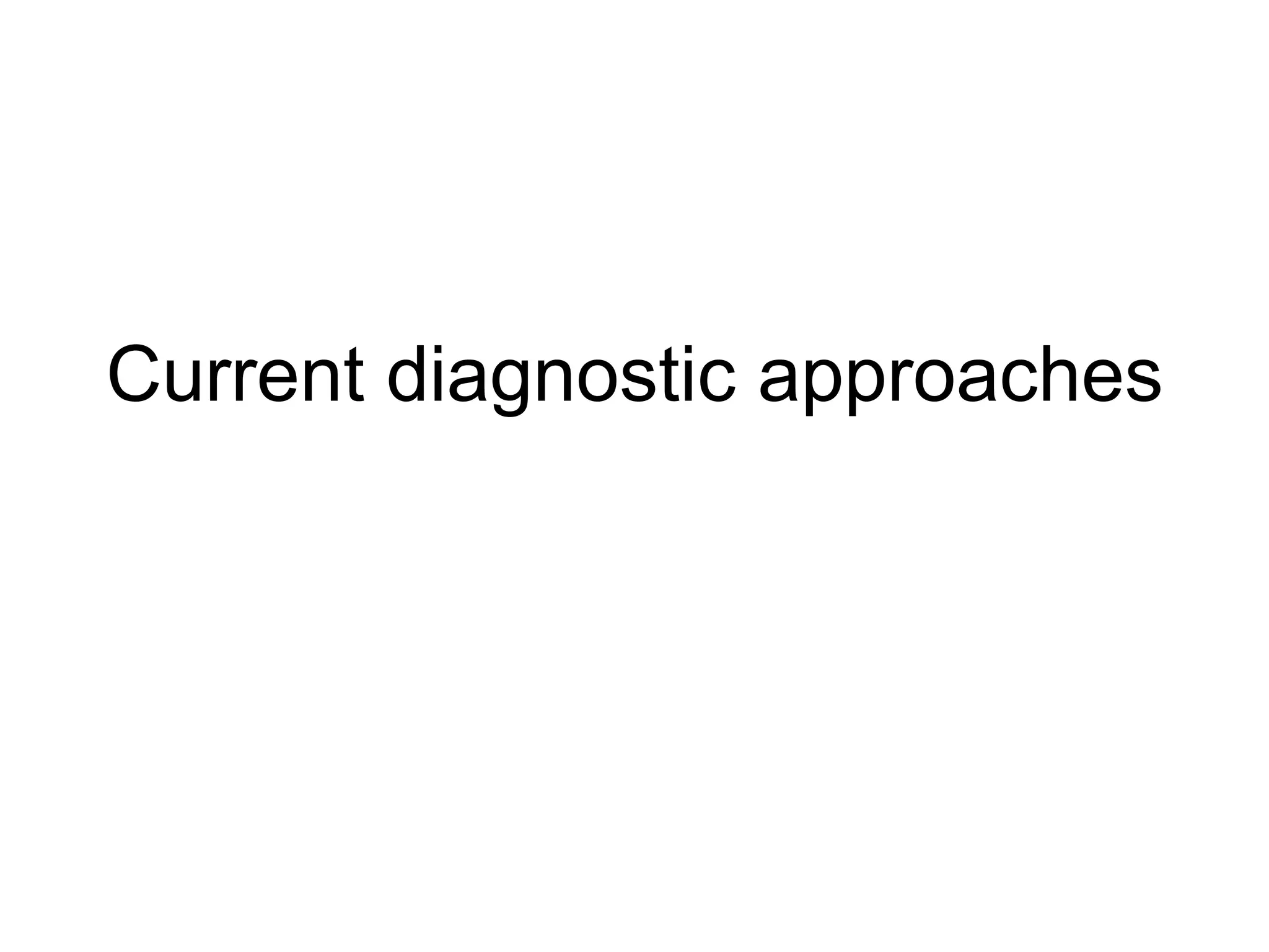 Current diagnostic approaches 