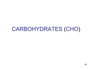 CARBOHYDRATES (CHO)
49
 