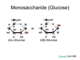 Monosaccharide (Glucose)
Formula: C6H12O6
52
 