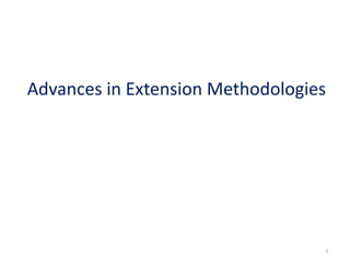 Advances in Extension Methodologies
1
 