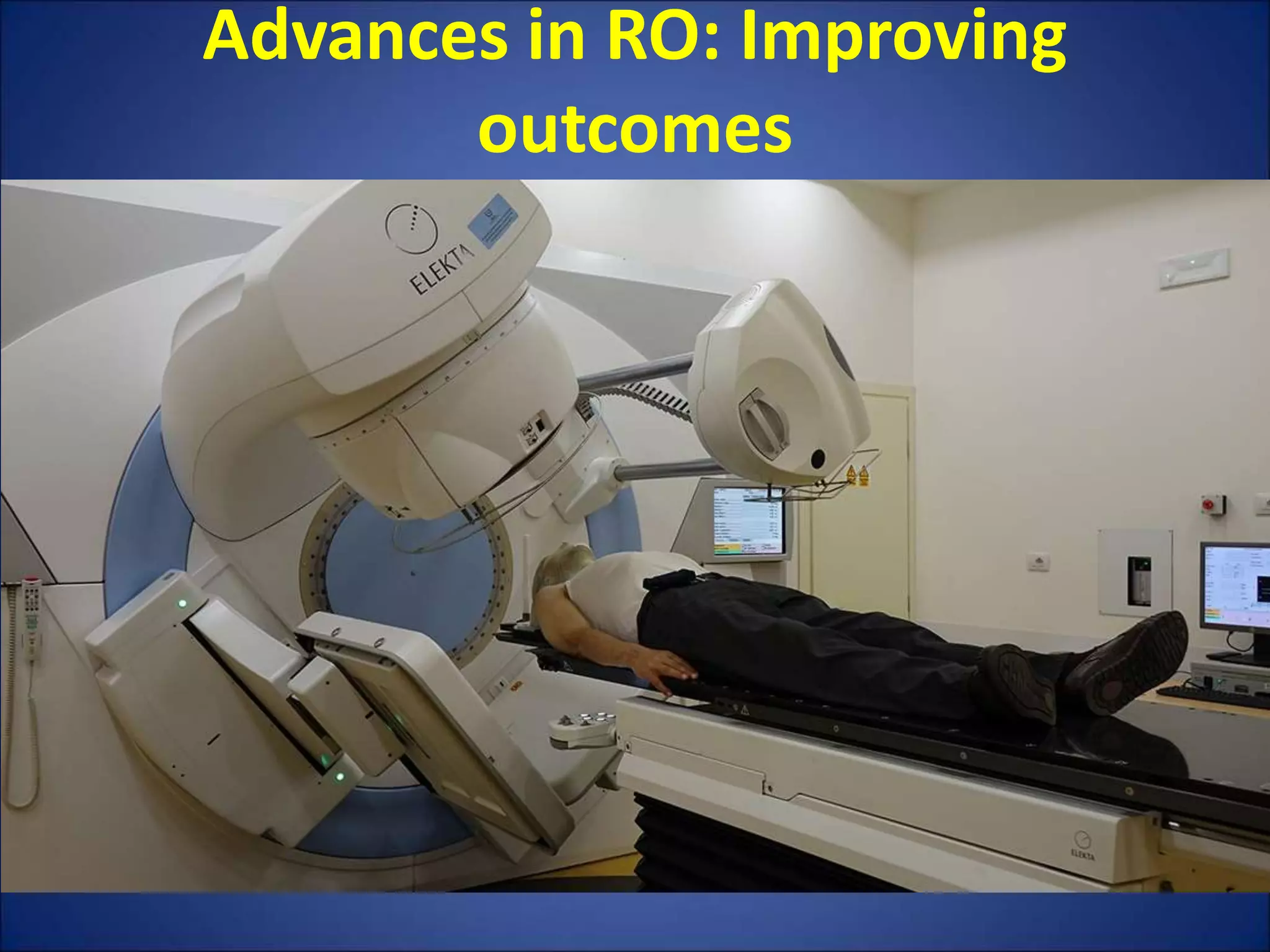 Advances in radiation oncology:Cancer care | PPTX